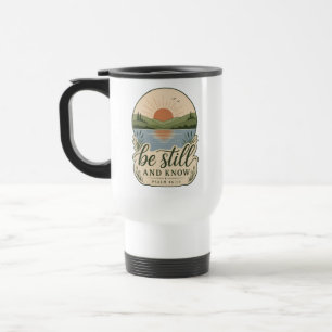 Sei still und wisse Psalm 46,10 Christliche Natur Reisebecher