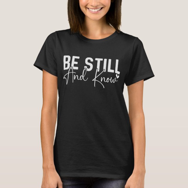 Sei still und wisse T-Shirt (Vorderseite)
