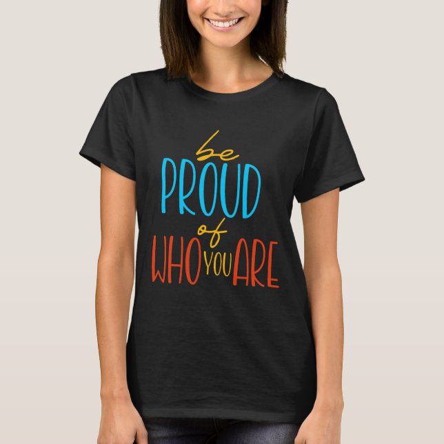 Sei stolz auf dich selbst T-Shirt (Vorderseite)