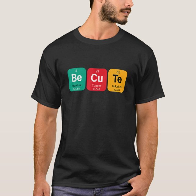 Sei süß mit lustiger Periodentafel der Elemente T-Shirt (Vorderseite)