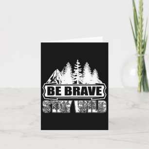 Sei tapfer Bleibe Wild Wilderness Camping Nature H Karte