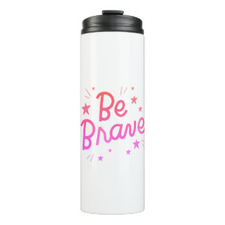 Sei tapfer, motiviert, Motivierend Thermosbecher