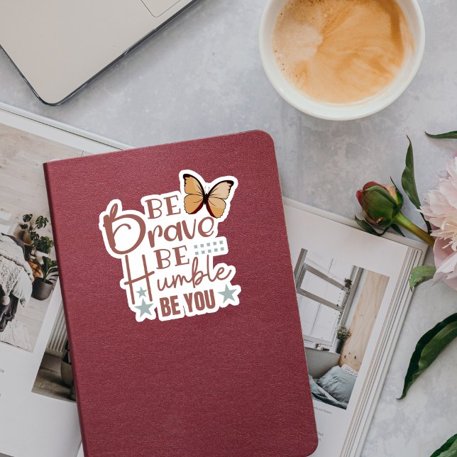 "Sei tapfer, sei demütig..." Individuell-geschnitt Aufkleber (Von Creator hochgeladen)