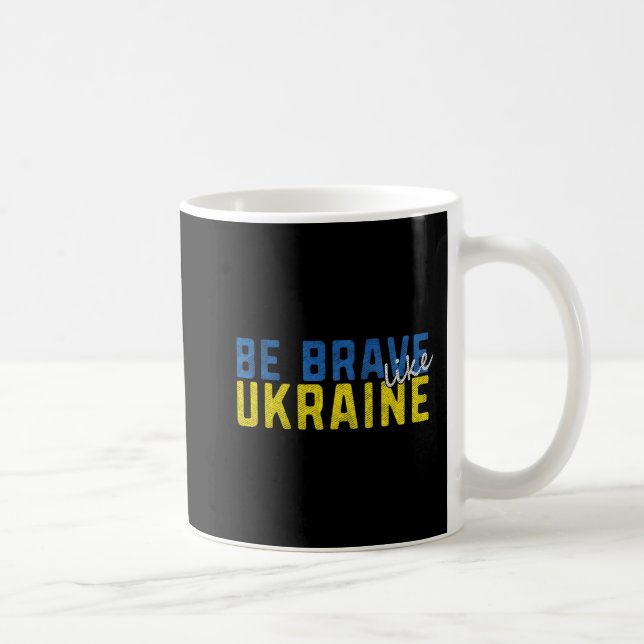Sei tapfer wie die ukrainische Flagge Motivierend Kaffeetasse (Rechts)
