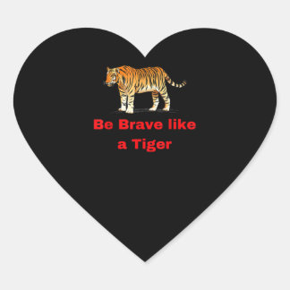 Sei tapfer wie ein Tiger Herz-Aufkleber