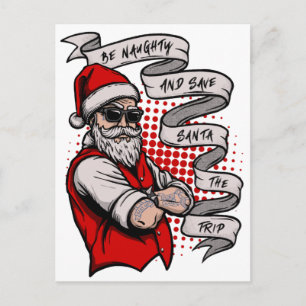 Sei un bisschen frech und erspare Santa die Reise Postkarte