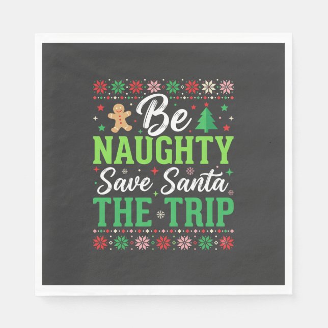 Sei unartig, rette den Weihnachtsmann Lustiger Wei Serviette (Vorderseite)
