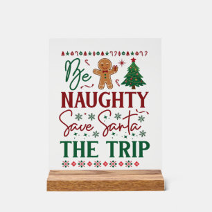 Sei unartig, rette Santas Reise, Lebkuchen-Weihnac Acrylschild