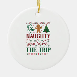 Sei unartig, rette Santas Reise, Lebkuchen-Weihnac Keramik Ornament