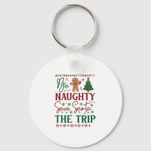 Sei unartig, rette Santas Trip Lebkuchen Weihnacht Schlüsselanhänger