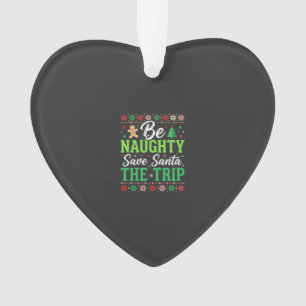 Sei unartig, rette Weihnachtsmann Lustiger Weihnac Ornament