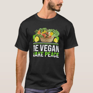 Sei Vegan Mach Frieden I Vegan T-Shirt