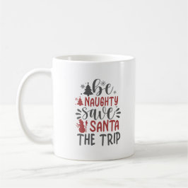 Sei verrückt Gerettet Santa The Trip Personalisier Kaffeetasse