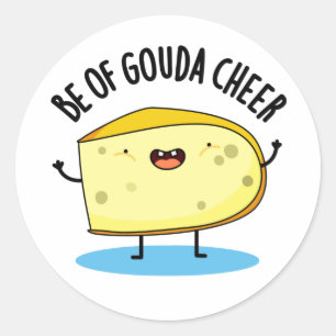 Sei von Gouda Cheer Funny Cheese Puff Runder Aufkleber