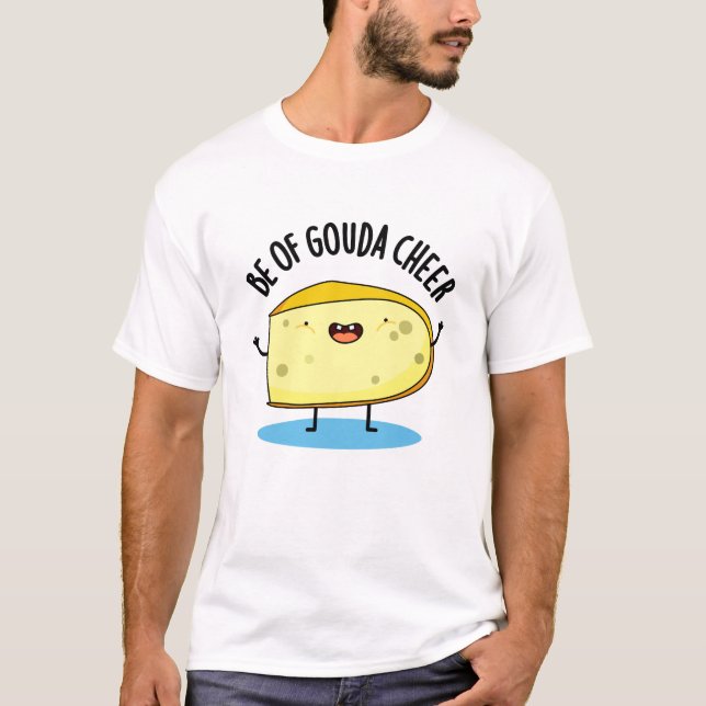 Sei von Gouda Cheer Funny Cheese Puff T-Shirt (Vorderseite)