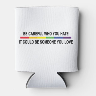 Sei vorsichtig mit dem, was du hasst! dosenkühler