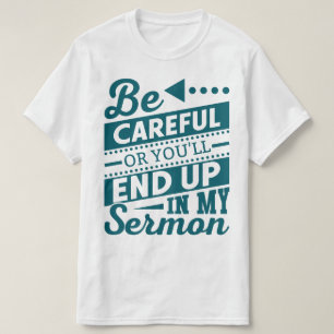 Sei vorsichtig, oder du wirst am Ende in meinem Sc T-Shirt