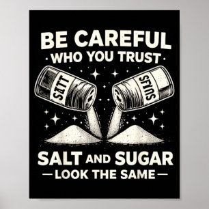 Sei vorsichtig, wem du vertraust Salz Zucker Lusti Poster