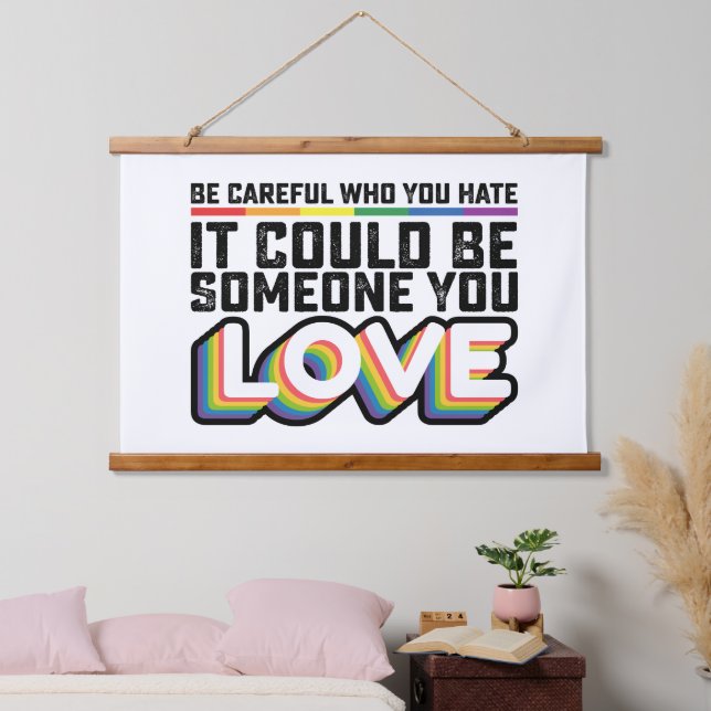 Sei vorsichtig, wen du hasst, es könnte jemand U-L Wandteppich Mit Holzrahmen (Schlafzimmer)