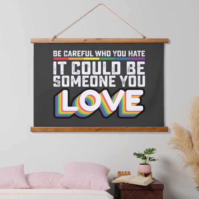 Sei vorsichtig, wen du hasst, es könnte jemand U-L Wandteppich Mit Holzrahmen (Schlafzimmer)