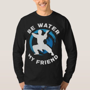 Sei Wasser mein Freund Aikido Karate Jiu Jitsu T-Shirt