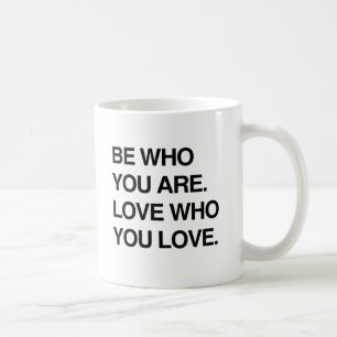 SEI, WER DU BIST. LIEBE, WEN DU LIEBST TASSE