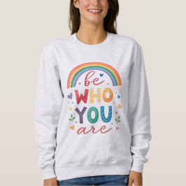 Sei, wer du bist sweatshirt