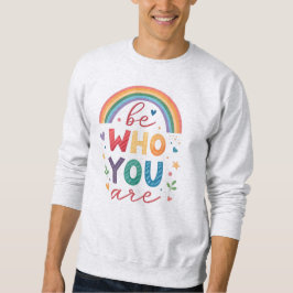 Sei, wer du bist sweatshirt