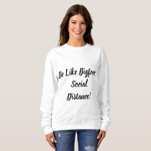 Sei wie Bigfoot & Social Distance Sweatshirt