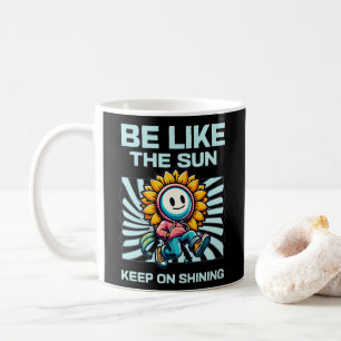 Sei wie die Sonne, Behalt auf leuchten Kaffeetasse
