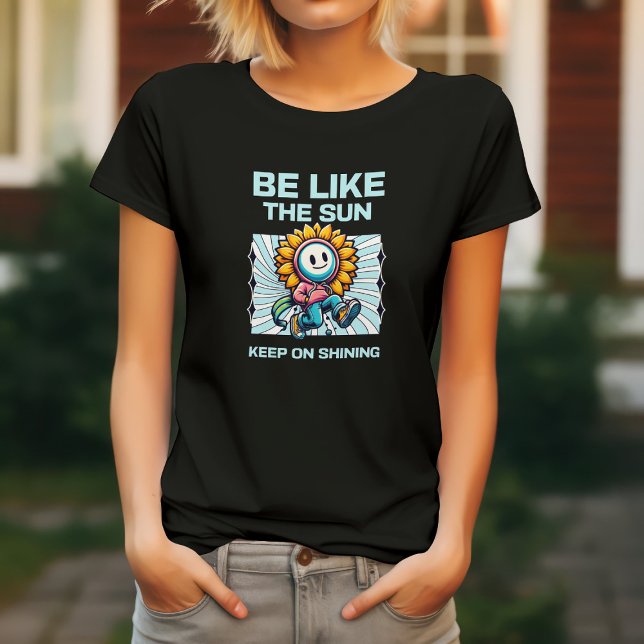 Sei wie die Sonne, Behalt auf leuchten T-Shirt (Von Creator hochgeladen)