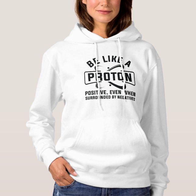 Sei wie ein Proton Hoodie (Vorderseite)