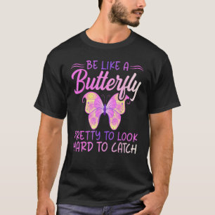 Sei wie ein Schmetterling schön anzusehen schwer z T-Shirt