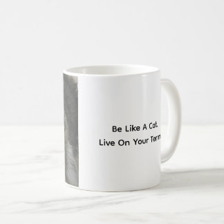 Sei wie eine Katze. Lebe auf deine eigene Art. Kat Kaffeetasse