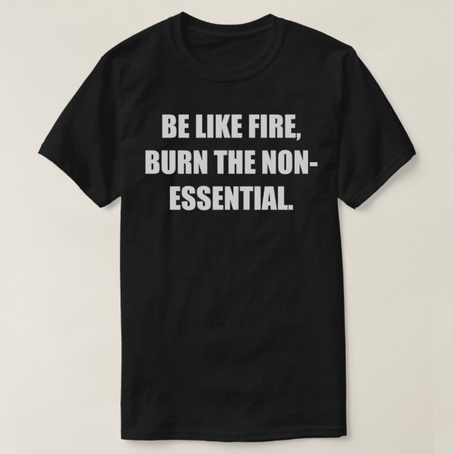 Sei wie Feuer brennen nicht essenzielle Spirituali T-Shirt (Design vorne)