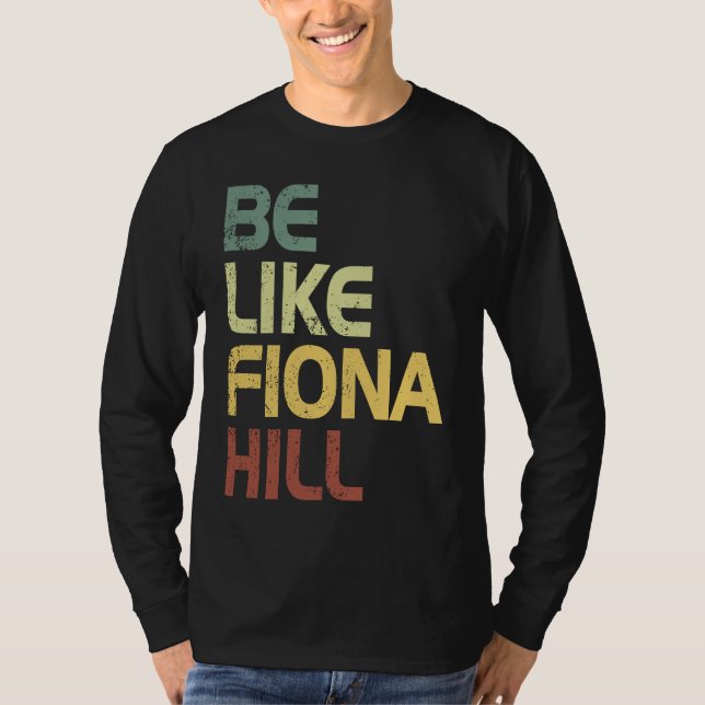 sei wie fiona hill T-Shirt (Vorderseite)