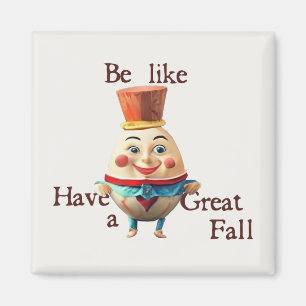 Sei wie Humpty Magnet
