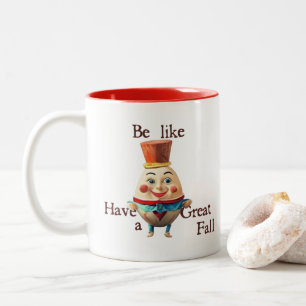 Sei wie Humpty Zweifarbige Tasse