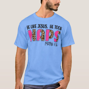 Sei wie Jesus, er nahm Nickerchen lustigen Christl T-Shirt