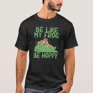 Sei wie mein Frosch-Mohnfrosch T-Shirt