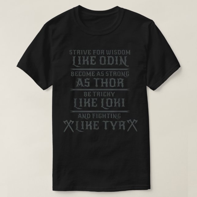 Sei wie Odin- Thor - Loki - Tyr - Norse T-Shirt (Design vorne)