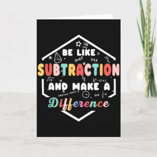Sei wie Subtraktion Mathe Zitat Tafel Lehrer  Karte