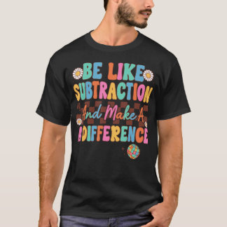 Sei wie Subtraktion und mache einen Unterschied Lu T-Shirt