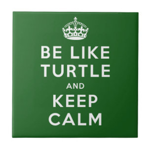 Sei wie TURTLE und BEHALT CALM green quote Fliese