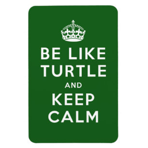 Sei wie TURTLE und BEHALT CALM green quote Magnet