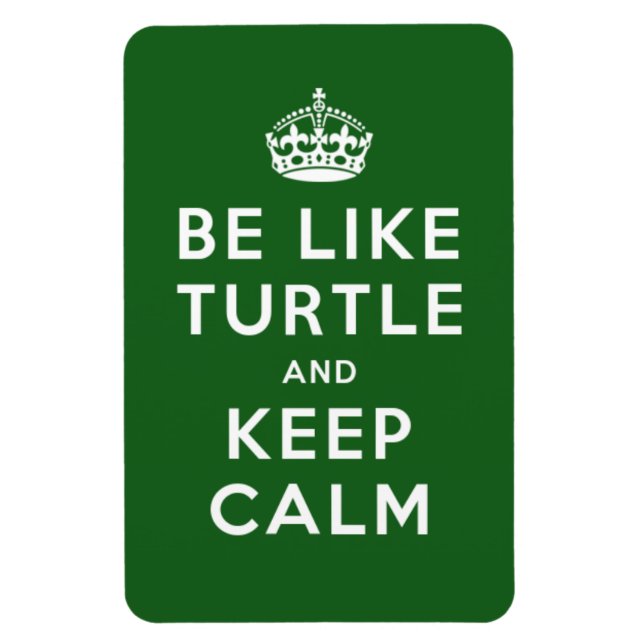 Sei wie TURTLE und BEHALT CALM green quote Magnet (Vertikal)