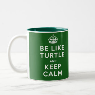 Sei wie TURTLE und BEHALT CALM green quote Zweifarbige Tasse