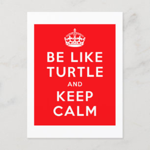 Sei wie TURTLE und BEHALT CALM red quote Postkarte