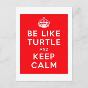 Sei wie TURTLE und BEHALT CALM red quote Postkarte