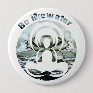 Sei wie Wasser täglich zen Button